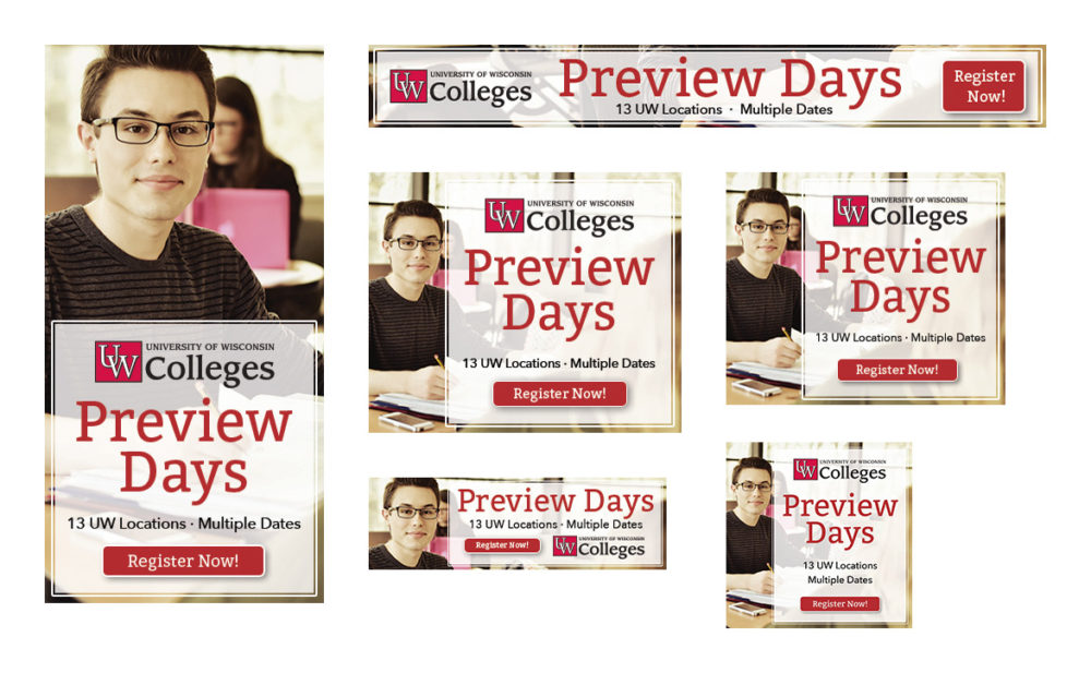 A collage of digital banner ads for UW Colleges Preview Days, featuring a person wearing glasses and holding a notebook. The text reads: University of Wisconsin Colleges Preview Days. 13 UW Locations - Multiple Dates. Register Now!.